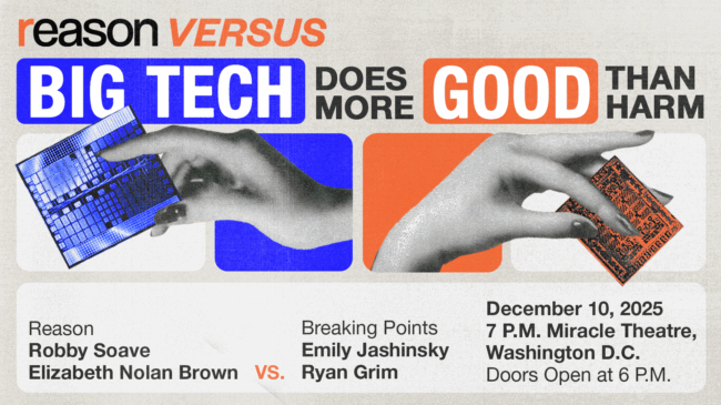 REASON VERSUS — Big Tech Does More Good Than Harm